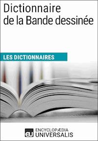 Dictionnaire de la Bande dessinée - Encyclopaedia Universalis - ebook