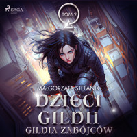 Dzieci Gildii. Gildia Zabójców tom 2 - Małgorzata Stefanik - audiobook