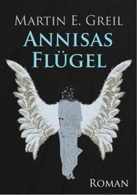 Annisas Flügel - Martin E. Greil - ebook