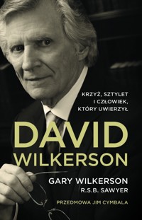 David Wilkerson Krzyż, sztylet i człowiek, który uwierzył - Wilkerson Gary - ebook