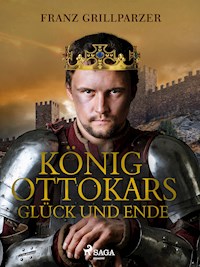 König Ottokars Glück und Ende - Franz Grillparzer - ebook