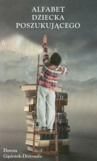 Alfabet dziecka poszukującego - Gąsiorek-Drzymała Dorota - książka