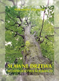 Sławne drzewa województwa śląskiego - Żukowski Aleksander - książka