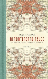 Reporterstreifzüge - Hugo von Kupffer - ebook