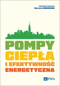 Pompy ciepła i efektywność energetyczna -  - książka