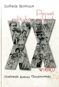 Poczet polityków polskich XX wieku - Ludwik Stomma - ebook