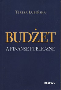 Budżet a finanse publiczne - Teresa Lubińska - ebook