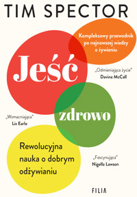 Jeść zdrowo. Rewolucyjna nauka o dobrym odżywianiu - Spector Tim - ebook + książka