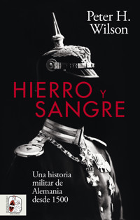 Hierro y sangre - Peter H. Wilson - ebook