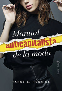 Manual anticapitalista de la moda - Tansey E. Hoskins - ebook