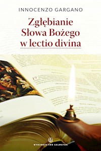Zgłębianie Słowa Bożego w lectio divina - o. Innocenzo Gargano OSB Cam - ebook