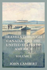 Travels through Canada, and the United States of North America, Volume 2 - John Lambert - ebook