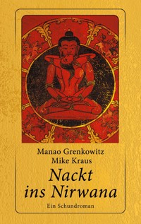 Nackt ins Nirwana - Manao Grenkowitz - ebook