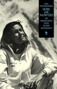 Uciec jak najwyżej - Ewa Matuszewska - książka