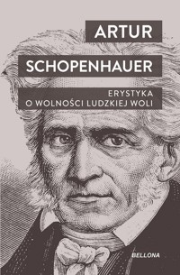 Erystyka. O wolności ludzkiej woli - Artur Schopenhauer - książka