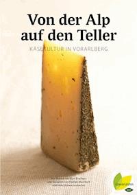 Von der Alp auf den Teller - Kurt Bracharz - ebook