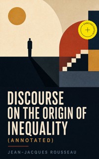 Discourse on the Origin of Inequality (Annotated) - Jean-Jacques Rousseau - ebook
