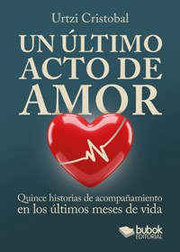 Un último acto de amor - Urtzi Cristobal - ebook