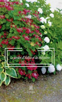 Le jardin d'Aldjia et de Mélusine - Nouara Cherifi - ebook