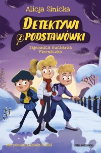 Detektywi z podstawówki. Tajemnica kucharza Pierniczka - Alicja Sinicka - ebook + audiobook + książka
