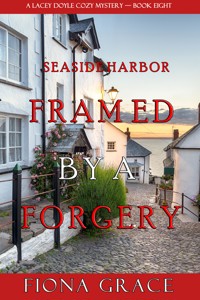 Framed by a Forgery (A Lacey Doyle Cozy Mystery—Book 8) - Fiona Grace - ebook