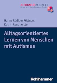 Alltagsorientiertes Lernen von Menschen mit Autismus - Hanns Rüdiger Röttgers - ebook