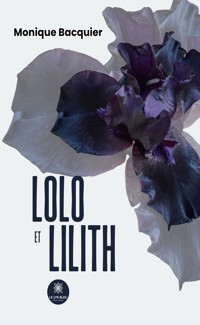 Lolo et Lilith - Bacquier Monique - ebook
