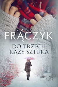 Do trzech razy sztuka - Izabella Frączyk - ebook + książka