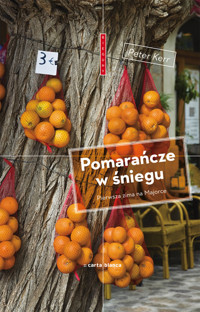 Pomarańcze w śniegu Pierwsza zima na Majorce - Kerr Peter - książka