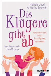 Die Klügere gibt ab - Michele Liussi - ebook