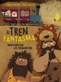 El tren fantasma: Aventura con los trogloditas - Maria Oruna - ebook