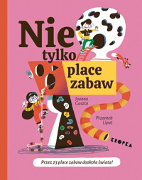 Nie tylko place zabaw! - Joanna Guszta - książka