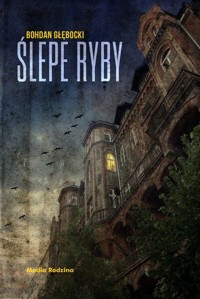 Ślepe ryby - Głębocki Bohdan - audiobook + książka