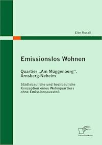 Emissionslos Wohnen - Quartier „Am Müggenberg“, Arnsberg-Neheim - Eike Musall - ebook