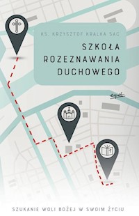 Szkoła rozeznawania duchowego - Kralka Krzysztof - książka
