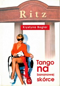 Tango na bananowej skórce - Boglar Krystyna - ebook
