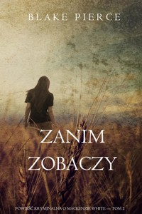 Zanim zobaczy (Powieść kryminalna o Mackenzie White — Tom 2) - Blake Pierce - ebook