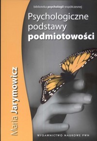 Psychologiczne podstawy podmiotowości - Maria Jarymowicz - książka