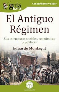 GuíaBurros: El Antiguo Régimen - Eduardo Montagut - ebook