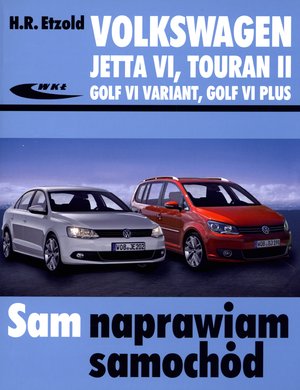 Volkswagen Jetta VI, Touran II, Golf VI Variant, Golf VI Plus. Sam naprawiam samochód - Hans-Rudiger Etzold - książka