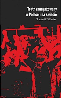 Teatr zaangażowany w Polsce i na świecie Wrocławski Zeittheater -  - książka