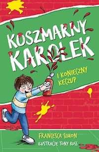 Koszmarny Karolek i konieczny keczup - Simon Francesca - książka