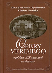 Opery Verdiego w polskich XIX-wiecznych przekładach - Borkowska-Rychlewska Alina, Nowicka Elżbieta - książka