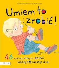 Umiem to zrobić! - Moore-Mallinos Jennifer - książka