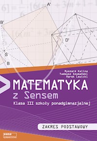 Matematyka z sensem 3 Podręcznik Zakres podstawowy - Kalina Ryszard, Szymański Tadeusz, Lewicki Marek - książka