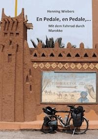 En Pédale, en Pédale - Mit dem Fahrrad durch Marokko - Henning Wiebers - ebook