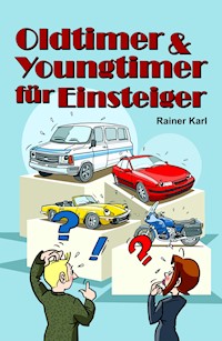 Oldtimer & Youngtimer für Einsteiger - Rainer Karl - ebook