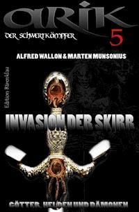Arik der Schwertkämpfer 5: Invasion der Skirr - Marten Munsonius - ebook