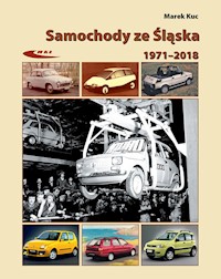 Samochody ze Śląska 1971-2018 - Marek Kuc - książka