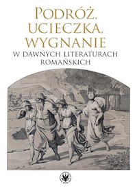 Podróż, ucieczka, wygnanie w dawnych literaturach romańskich -  - książka